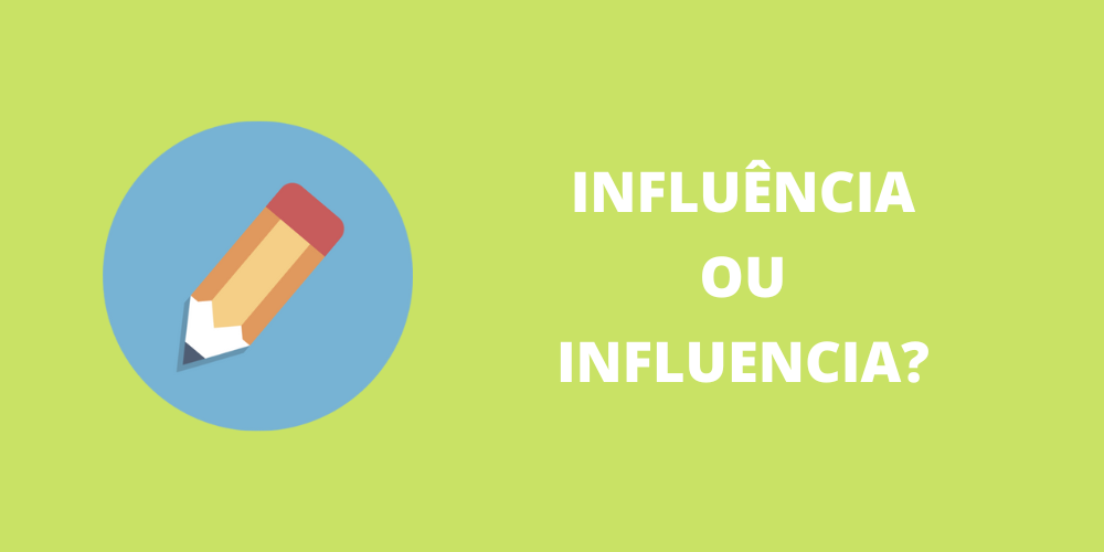 influência ou influencia