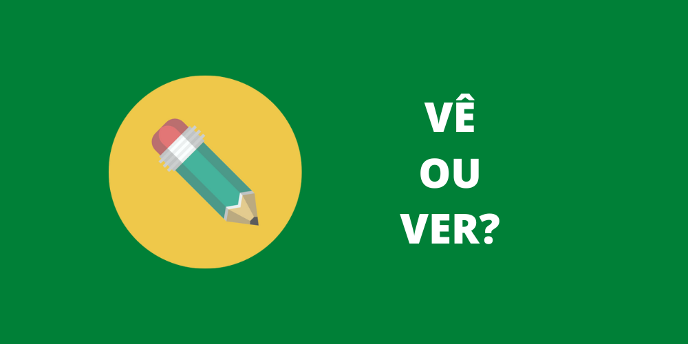 vê ou ver