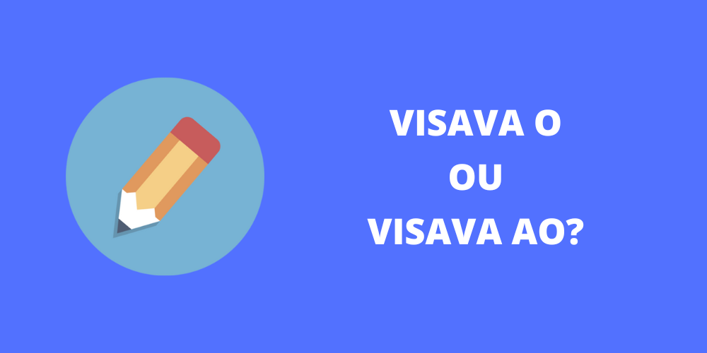 visava o ou visava ao