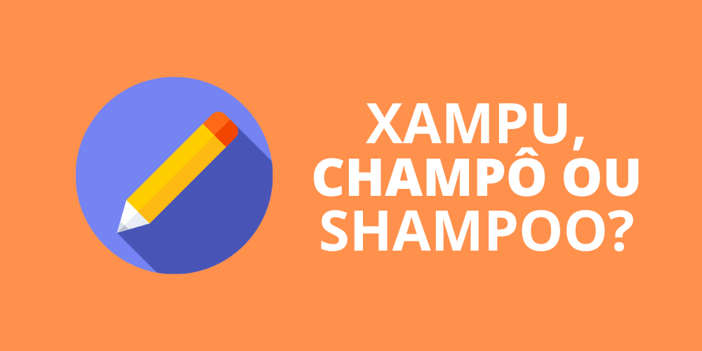 xampu, champô ou shampoo
